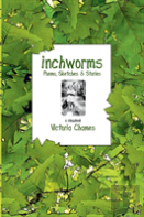 Inchworms - Poems, Sketches, And Stories