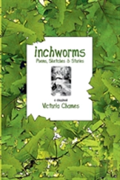 Inchworms - Poems, Sketches, And Stories