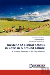 Incidenc Of Clinical Ketosis In Cows In & Around Lahore