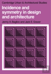 Incidence And Symmetry In Design And Architecture