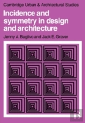 Incidence And Symmetry In Design And Architecture