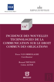 Incidence Des Nouvelles Technologies De La Communication Sur Le Droit Commun Des Obligations