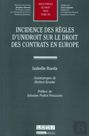 Incidence Des Règles D'Unidroit Sur Le Droit Des Contrats En Europe