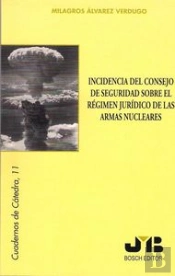 Incidencia Del Consejo De Seguridad Sobre El Régimen Jurídico De Las Armas Nucleares.