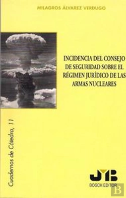 Bertrand.pt - Incidencia Del Consejo De Seguridad Sobre El Régimen Jurídico De Las Armas Nucleares.