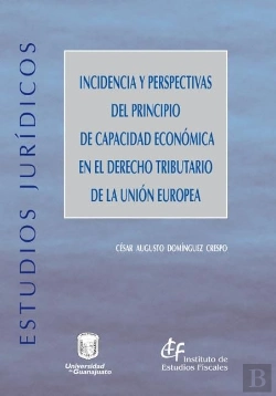 Bertrand.pt - Incidencia Y Perspectivas Del Principio De Capacidad Económica En El Derecho Tributario De La Unión