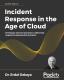 Incident Response In The Age Of Cloud