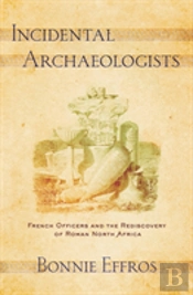 Incidental Archaeologists