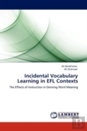 Incidental Vocabulary Learning In Efl Contexts