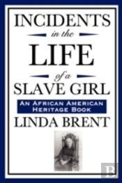 Incidents In The Life Of A Slave Girl (An African American Heritage Book)