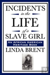 Incidents In The Life Of A Slave Girl (An African American Heritage Book)