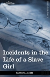 Incidents In The Life Of A Slave Girl