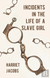 Incidents In The Life Of A Slave Girl