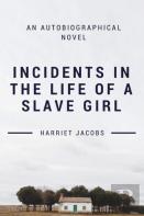 Incidents In The Life Of A Slave Girl