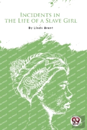 Incidents In The Life Of A Slave Girl