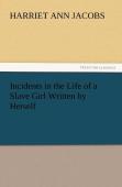 Incidents In The Life Of A Slave Girl Written By Herself