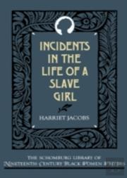 Incidents In The Life Of A Slave Girl, Written By Herself