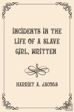 Bertrand.pt - Incidents In The Life Of A Slave Girl, Written
