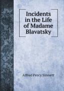 Incidents In The Life Of Madame Blavatsky