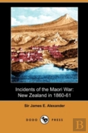 Incidents Of The Maori War: New Zealand