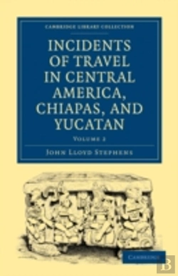 Bertrand.pt - Incidents Of Travel In Central America, Chiapas, And Yucatan