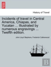 Incidents Of Travel In Central America,