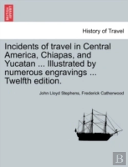 Bertrand.pt - Incidents Of Travel In Central America,