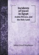 Incidents Of Travel In Egypt Arabia Petraea, And The Holy Land