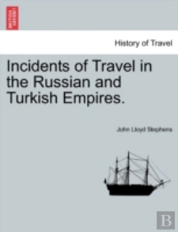 Bertrand.pt - Incidents Of Travel In The Russian And Turkish Empires.