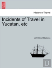 Incidents Of Travel In Yucatan, Etc