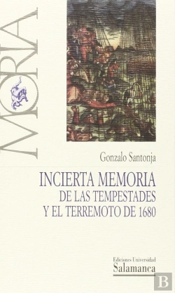 Bertrand.pt - Incierta Memoria De Las Tempestades Y El Terremoto De 1680