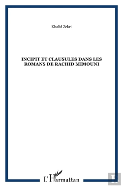 Bertrand.pt - Incipit Et Clausules Dans Les Romans De Rachid Mimouni