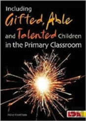 Including Gifted, Able And Talented Children In The Primary Classroom