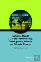 Including Health In Global Frameworks For Development, Wealth, And Climate Change