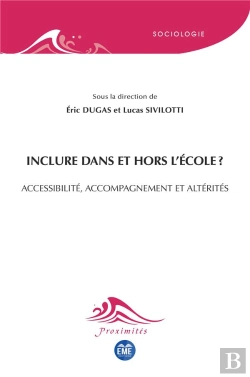 Bertrand.pt - Inclure Dans Et Hors L'École ? Accessibilité, Accompagnement Et Altérités