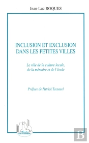 Inclusion Et Exclusion Dans Les Petites Villes ; Le Rôle De La Culture Locale, De La Mémoire Et De L'École