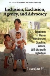 Inclusion, Exclusion, Agency, And Advocacy