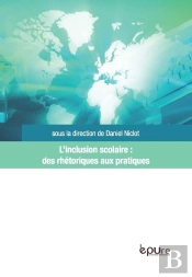 Inclusion Scolaire : Des Rhétoriques Aux Pratiques