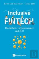 Inclusive Fintech: Blockchain, Cryptocurrency And Ico