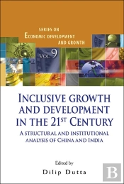 Inclusive Growth And Development In The 21st Century: A Structural And Institutional Analysis Of China And India