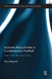 Inclusive Masculinities In Contemporary Football