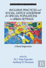 Inclusive Practices And Social Justice Leadership For Special Populations In Urban Settings