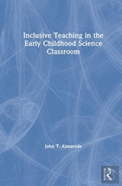 Inclusive Teaching In The Early Childhood Science Classroom