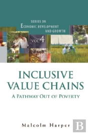 Inclusive Value Chains: A Pathway Out Of Poverty