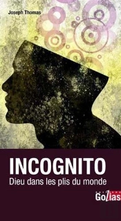 Incognito ; Dieu Dans Les Plis Du Monde