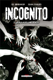 Incognito T.2 Mauvaises Influences
