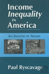 Income Inequality In America: An Analysis Of Trends