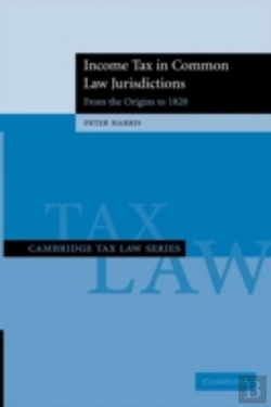 Bertrand.pt - Income Tax In Common Law Jurisdictions: Volume 1, From The Origins To 1820