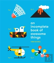 Incomplete Book Of Awesome Things