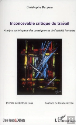Bertrand.pt - Inconcevable Critique Du Travail Analyse Sociologique Des Consequences De L'Activite Humaine